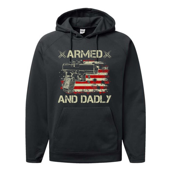 Armed And Dadly Funny Deadly Father Gift For Father's Day Performance Fleece Hoodie