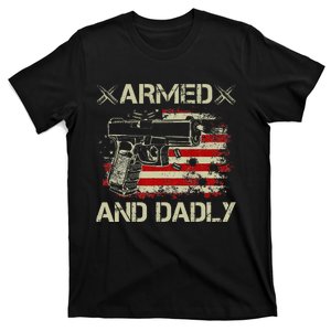 Armed And Dadly Funny Deadly Father Gift For Father's Day T-Shirt