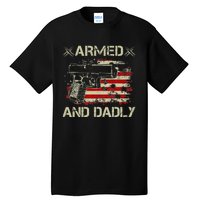 Armed And Dadly Funny Deadly Father Gift For Father's Day Tall T-Shirt