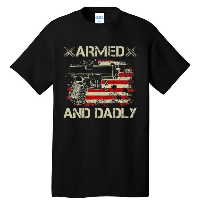 Armed And Dadly Funny Deadly Father Gift For Father's Day Tall T-Shirt