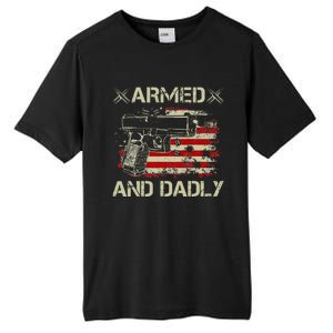 Armed And Dadly Funny Deadly Father Gift For Father's Day Tall Fusion ChromaSoft Performance T-Shirt