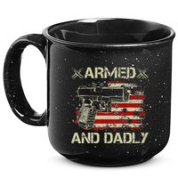 Armed And Dadly Funny Deadly Father Gift For Father's Day 15oz Campfire Ceramic Mug