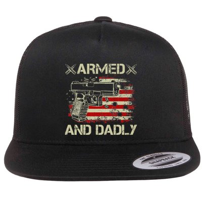 Armed And Dadly Funny Deadly Father Gift For Father's Day Flatbill Hat