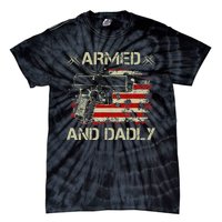 Armed And Dadly Funny Deadly Father Gift For Father's Day Tie-Dye T-Shirt