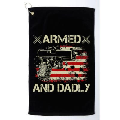 Armed And Dadly Funny Deadly Father Gift For Father's Day Golf Towel