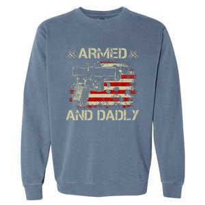 Armed And Dadly Funny Deadly Father Gift For Father's Day Garment-Dyed Sweatshirt