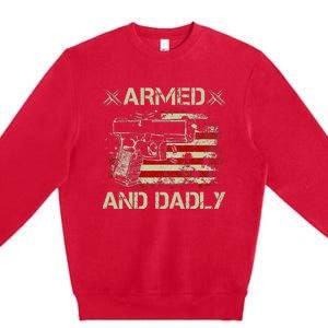 Armed And Dadly Funny Deadly Father Gift For Father's Day Premium Crewneck Sweatshirt