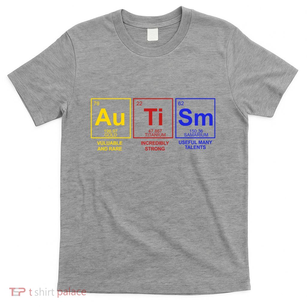 Autism Awareness Elements Periodic Table T-Shirt