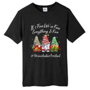 Administrative Assistant Everything Is Fine Christmas Gnomie Tall Fusion ChromaSoft Performance T-Shirt