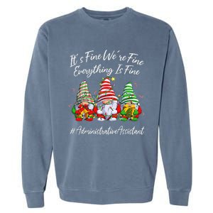 Administrative Assistant Everything Is Fine Christmas Gnomie Garment-Dyed Sweatshirt