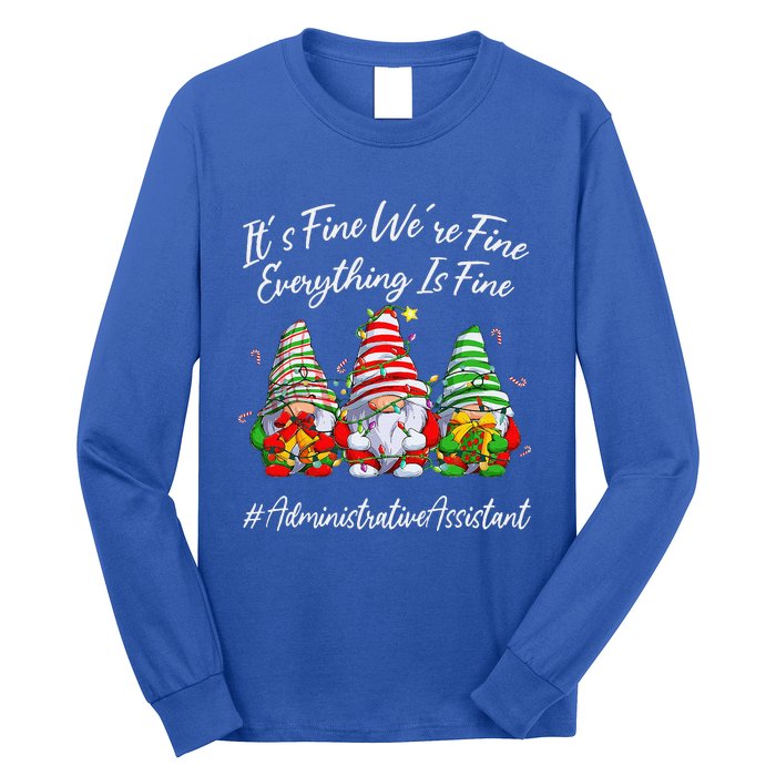 Administrative Assistant Everything Is Fine Christmas Gnomie Long Sleeve Shirt