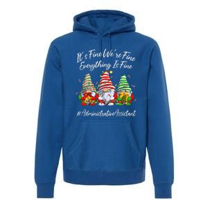 Administrative Assistant Everything Is Fine Christmas Gnomie Premium Hoodie