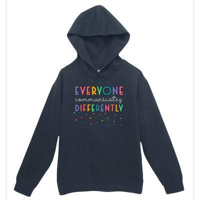 Autism Awareness Everyone Communicates Differently Gift Urban Pullover Hoodie