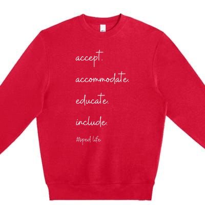 Accept Accommodate Educate Include Premium Crewneck Sweatshirt