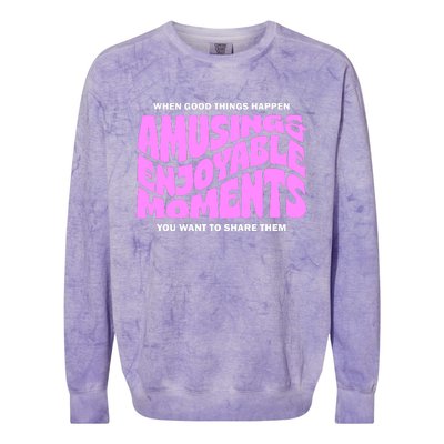 Amusing And Enjoyable Moments Colorblast Crewneck Sweatshirt