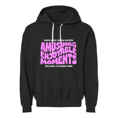 Amusing And Enjoyable Moments Garment-Dyed Fleece Hoodie