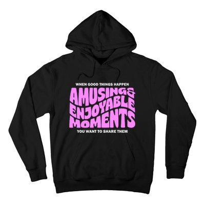 Amusing And Enjoyable Moments Hoodie