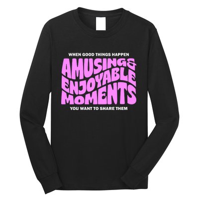 Amusing And Enjoyable Moments Long Sleeve Shirt