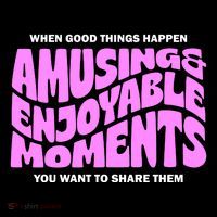 Amusing And Enjoyable Moments Sweatshirt
