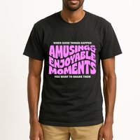 Amusing And Enjoyable Moments Tall T-Shirt