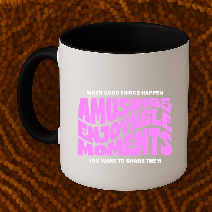 Amusing And Enjoyable Moments Mug