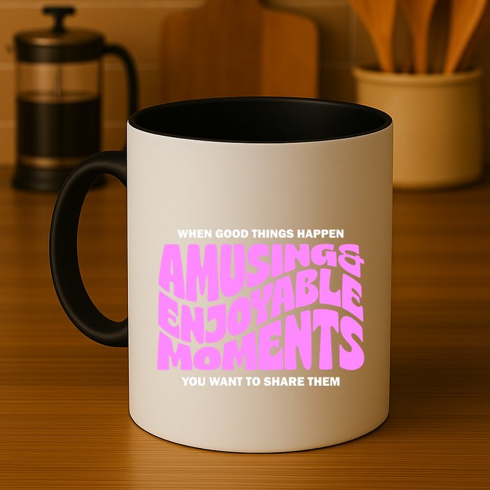 Amusing And Enjoyable Moments Mug