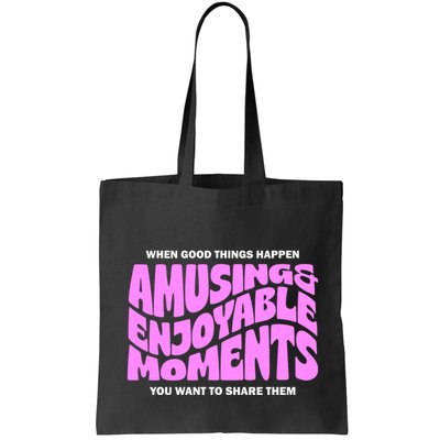 Amusing And Enjoyable Moments Bag