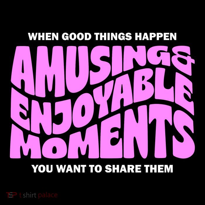 Amusing And Enjoyable Moments Premium T-Shirt