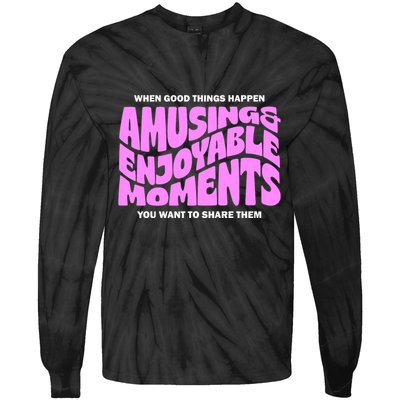 Amusing And Enjoyable Moments Tie-Dye Long Sleeve Shirt