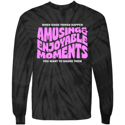 Amusing And Enjoyable Moments Tie-Dye Long Sleeve Shirt