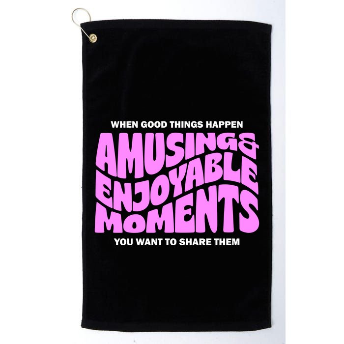 Amusing And Enjoyable Moments Golf Towel