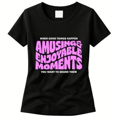 Amusing And Enjoyable Moments Womens T-Shirt