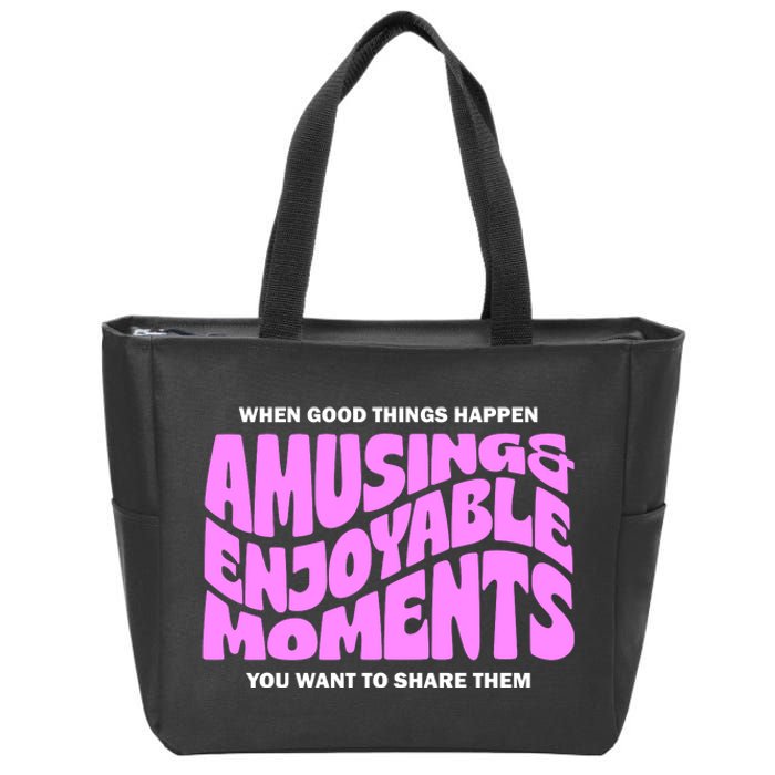 Amusing And Enjoyable Moments Zip Tote Bag