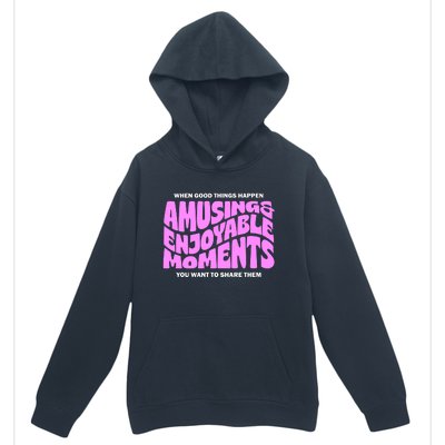 Amusing And Enjoyable Moments Urban Pullover Hoodie