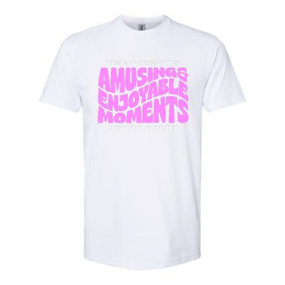 Amusing And Enjoyable Moments Softstyle CVC T-Shirt