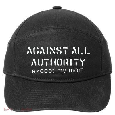 Against Authority Except Mom 7-Panel Snapback Hat