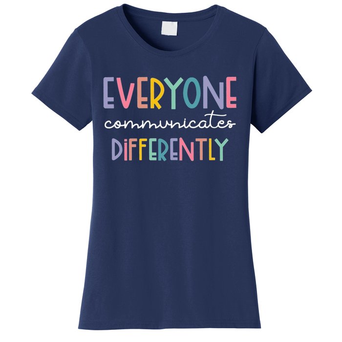 Autism Awareness Everyone Communicates Differently Women's T-Shirt