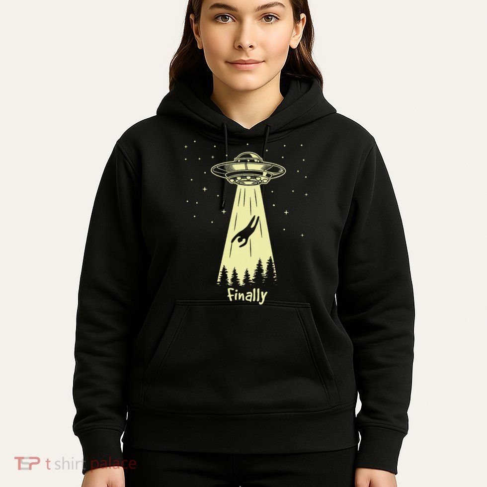 Alien Abduction Finally Aliens Hoodie