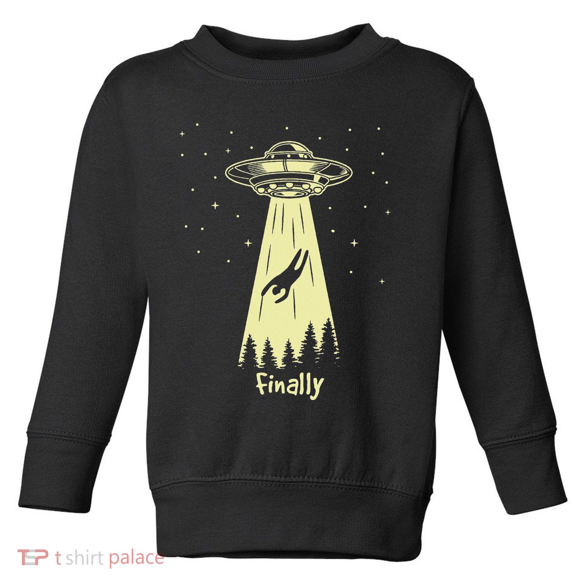 Alien Abduction Finally Aliens Toddler Sweatshirt