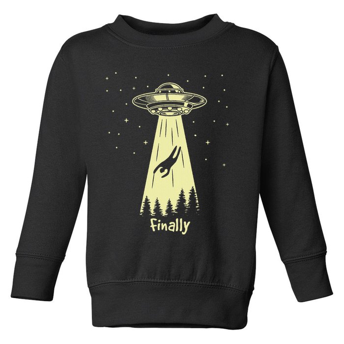 Alien Abduction Finally Aliens Toddler Sweatshirt