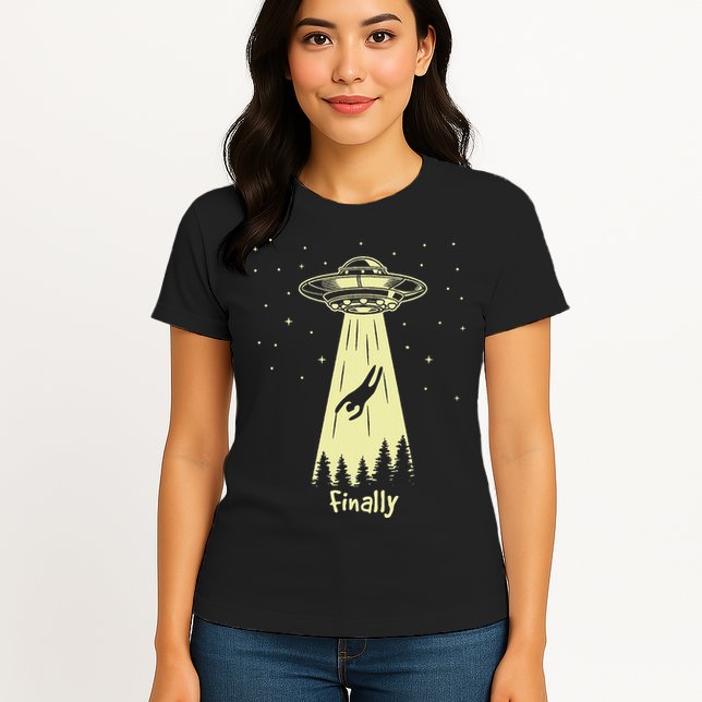 Alien Abduction Finally Aliens Womens T-Shirt