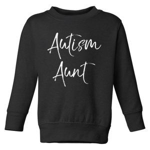 Autism Aunt Fun Cute Autistic Auntie For Aunt Toddler Sweatshirt