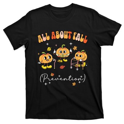 All About Fall Prevention Physical Therapy Funny Pumpkin T-Shirt