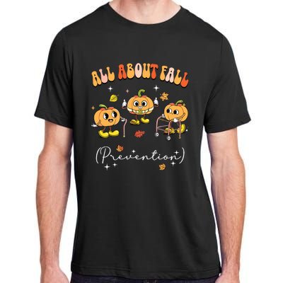 All About Fall Prevention Physical Therapy Funny Pumpkin Adult ChromaSoft Performance T-Shirt