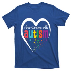 Autism Awareness Funny Gift I Love Someone With Autism Funny Gift T-Shirt