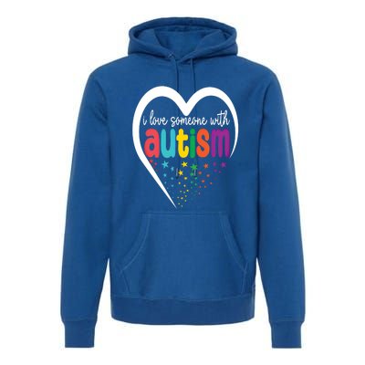 Autism Awareness Funny Gift I Love Someone With Autism Funny Gift Premium Hoodie