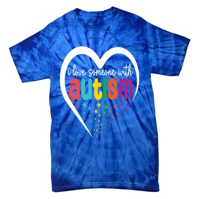 Autism Awareness Funny Gift I Love Someone With Autism Funny Gift Tie-Dye T-Shirt