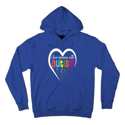 Autism Awareness Funny Gift I Love Someone With Autism Funny Gift Tall Hoodie