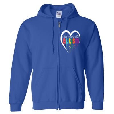 Autism Awareness Funny Gift I Love Someone With Autism Funny Gift Full Zip Hoodie