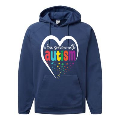 Autism Awareness Funny Gift I Love Someone With Autism Funny Gift Performance Fleece Hoodie